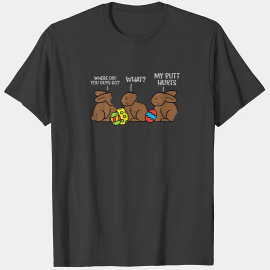 Where Did You Guys Go Chocolate Bunny Funny Easter T-shirt