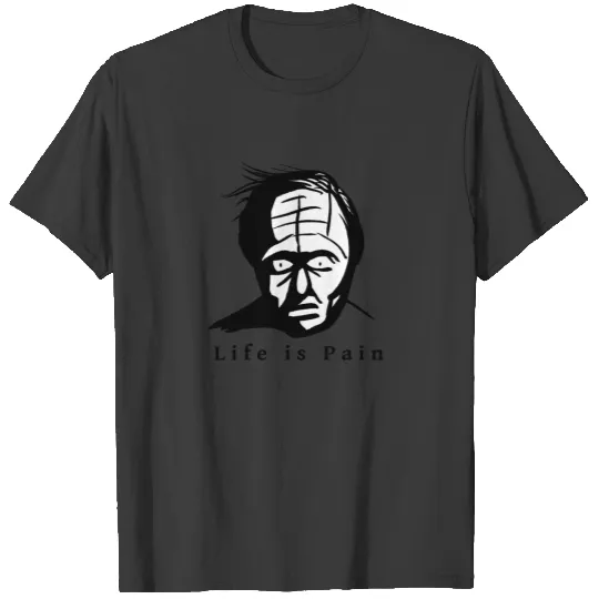 Life is Pain - Depressing T-shirt