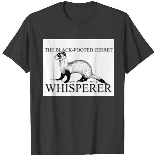 The Black-Footed Ferret Whisperer T-shirt