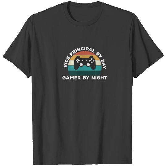 Funny Vice Principal By Day Gamer By Night: Video T-shirt
