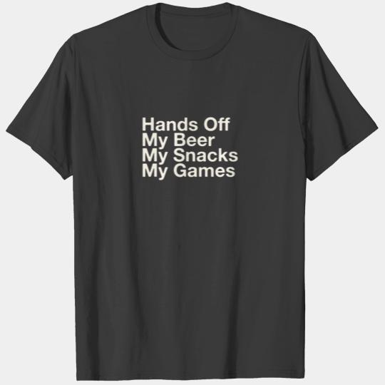 Hands Off My Beer Snacks And Games Father's Day Ga T-shirt