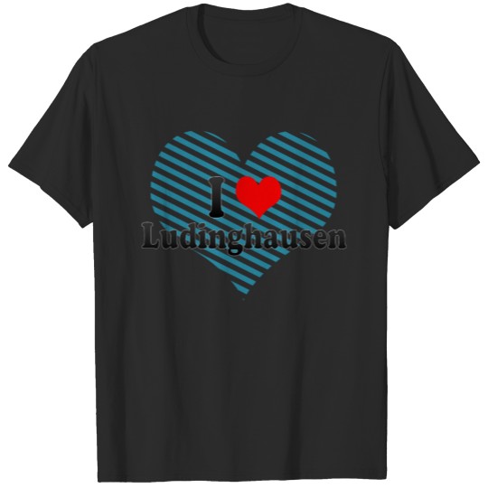 Discover I Love Ludinghausen, Germany T-shirt