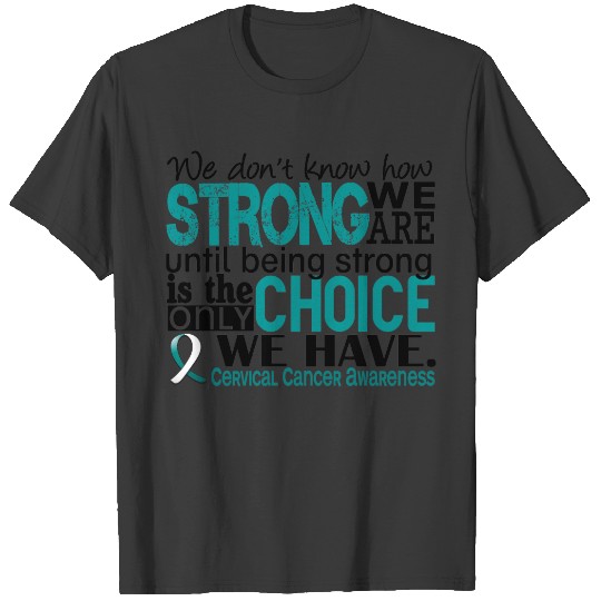 Cervical Cancer How Strong We Are T-shirt