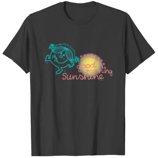 Good Morning Little Miss Sunshine T-shirt