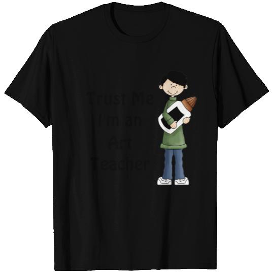 Trust Me I'm An Art Teacher Custom Apparel T-shirt