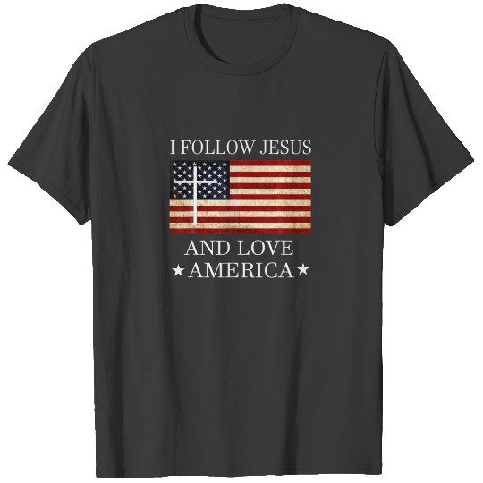 I Follow Jesus and Love America Christian Patriot T-shirt