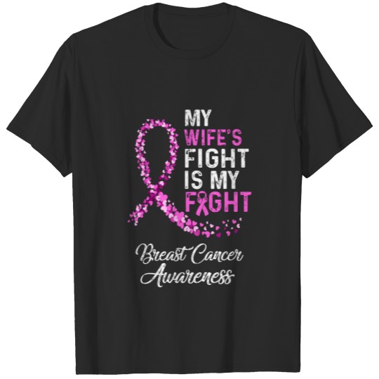 Discover My Wifes Fight Is My Fight Breast Cancer Awareness T-shirt
