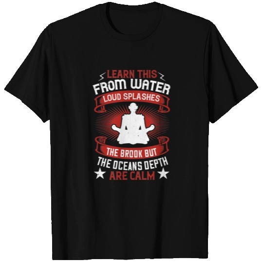 Learn this from water loud splashes the brook T-shirt