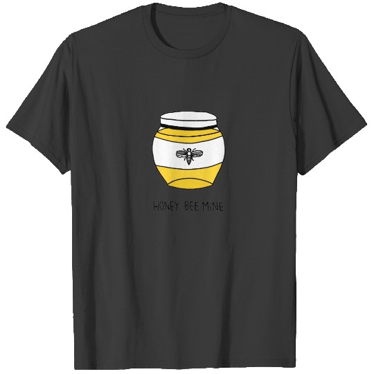 Honey, Bee Mine T-shirt