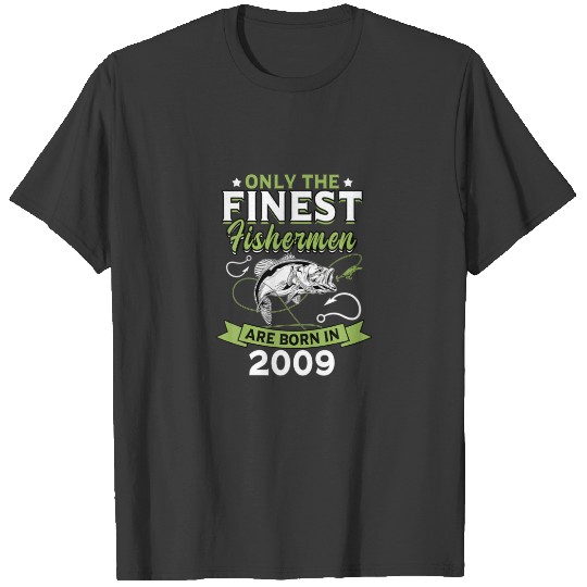 Only The Finest Fishermen Are Born In 2009 T-shirt