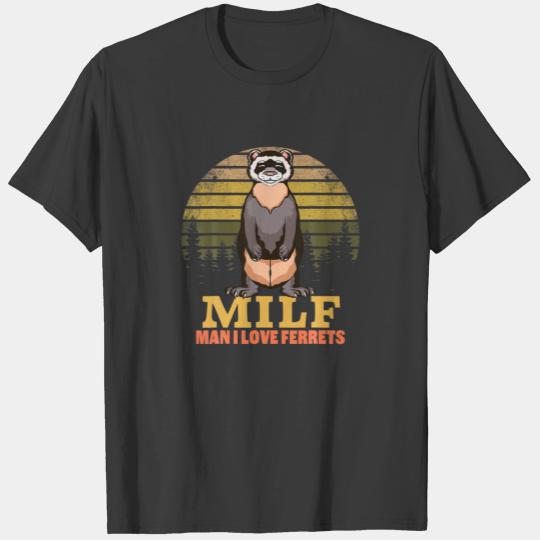 I Heart Milfs Man I Love Ferrets Lover Funny Ferre T-shirt