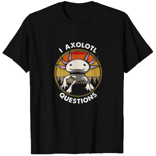 Cute Axolotl Funny I Axolotl Questions Salamander T-shirt