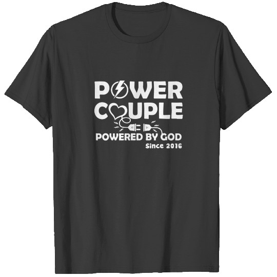 Discover Power Couple Powered By God Since 2016 Matching An T-shirt