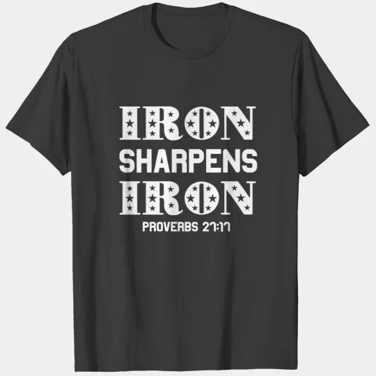 Iron Sharpens Iron Proverbs 27:11 Christian T-shirt