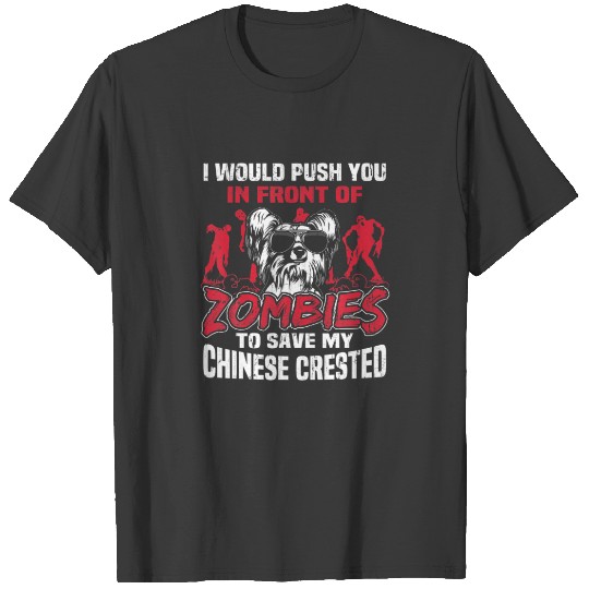 Save My Chinese Crested Dog From Zombies Funny Hal T-shirt