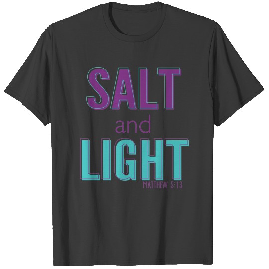 Salt & Light - Matthew 5:13 tealpurple T-shirt