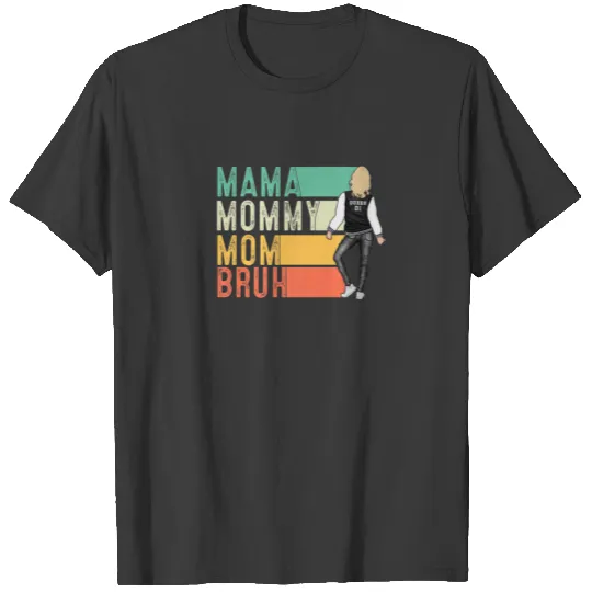 Vintage Mama Mommy Mom Bruh Funny Mothers Day For T-shirt