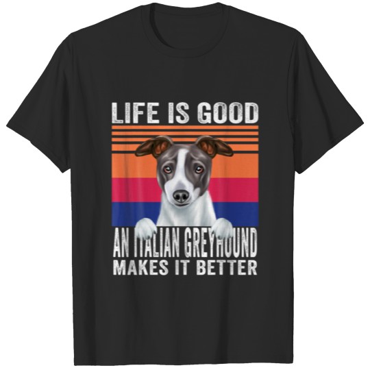 Italian Greyhounds Makes Your Life Good Vintage T-shirt