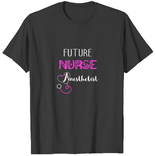 Womens Future Nurse Anesthetist Crna General Anest T-shirt