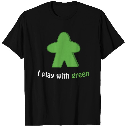 I Play with Green Meeples Board Game T-shirt