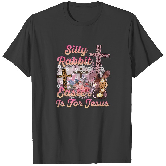 Cute Silly Rabbit Easter Is For Jesus Kids Girls F T-shirt
