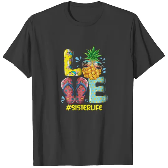 Love Sister Life Flip Flops Hippie Pineapple Summe T-shirt