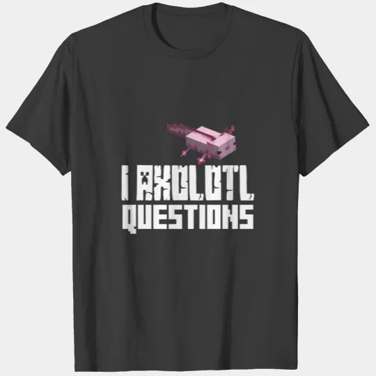 Mcyt Gaming Funny Gamer - I Axolotl Questions T-shirt