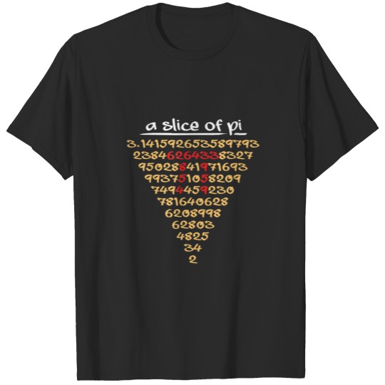 A Slice Of Pi Math Pi Day Mathematics Teacher Geek T-shirt