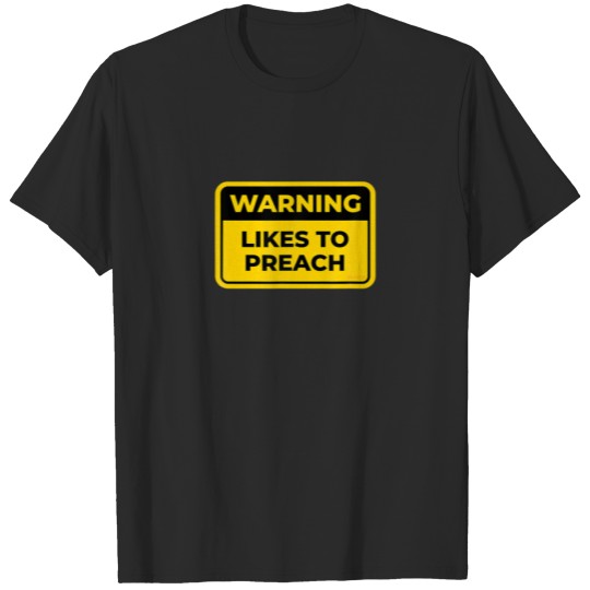 Discover LIKES TO PREACH - Funny Warning Sign Word Joke Hum T-shirt