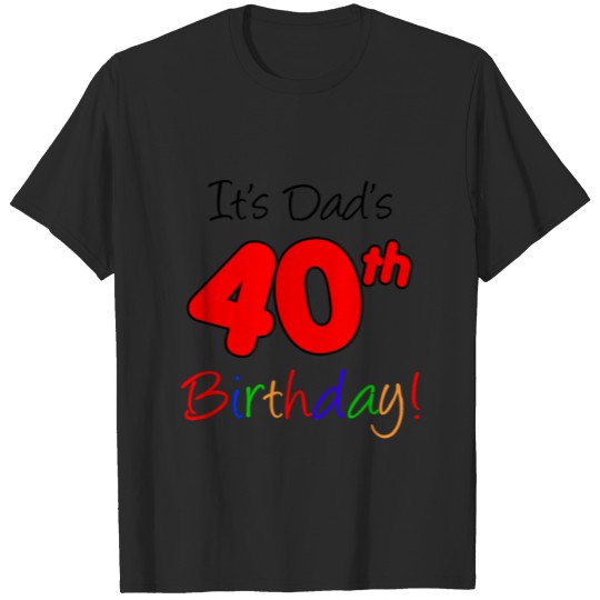 Discover It's Dad's 40th Birthday T-shirt