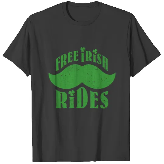 Free irish mustache rides T-shirt