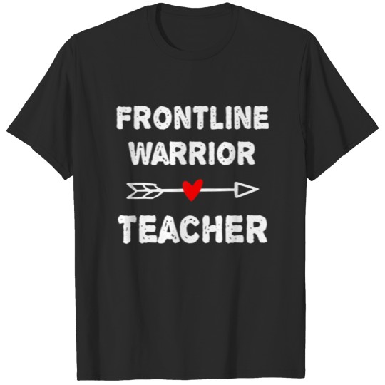 Frontline Warrior Teacher, Back To School, For Tea T-shirt