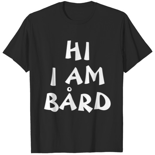Discover Bård Norwegian Name funny in English T-shirt