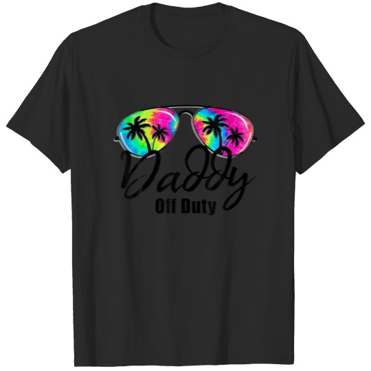 Daddy Off Duty Funny Dad Summer Vacation Fathers D T-shirt