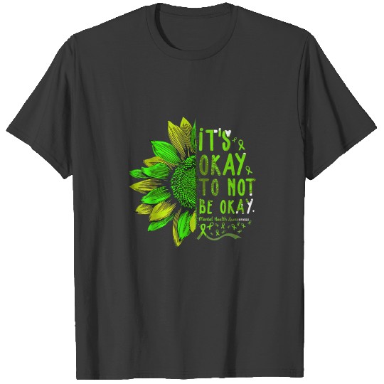 Its Okay To Not Be Okay Sunflower Mental Health T-shirt