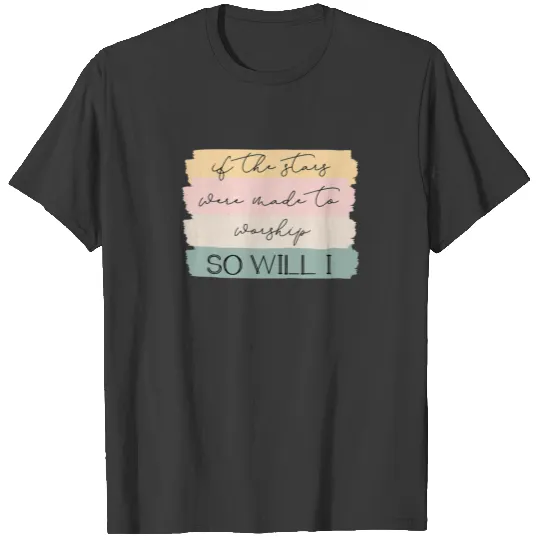 If The Stars Were Made To Worship So Will I Retro T-shirt