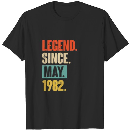 Legend Since May 1982 - 40 Year Old 40Th Birthday T-shirt