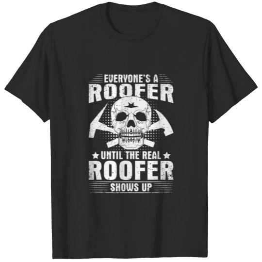 Discover The Real Roofer Shows Up Funny Roofing For Men MM T-shirt