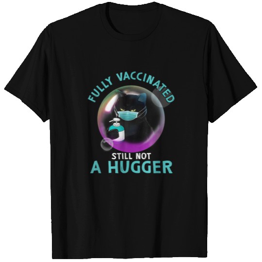 Fully Vaccinated Still Not A Hugger Black Cat Face T-shirt