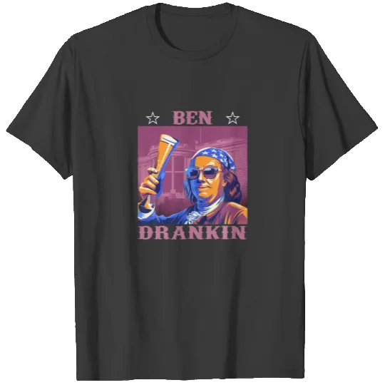 4Th Of July Ben Drankin Benjamin Franklin Men Wome T-shirt