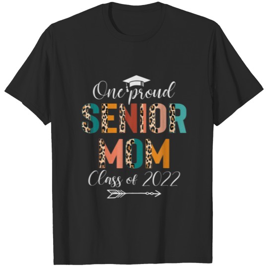 Discover One Proud Senior Mom Class Of 2022 '22 Senior T-shirt