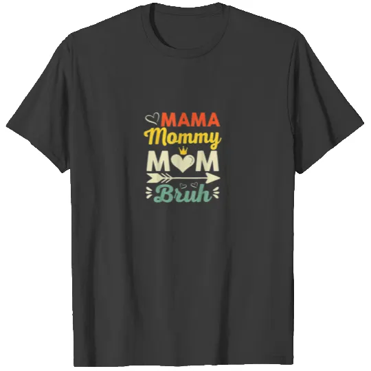 Mama Mommy Mom Bruh Funny Mom Gift T-shirt