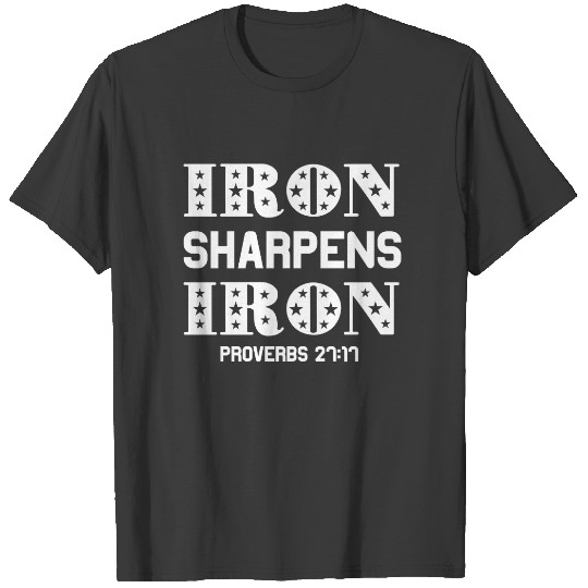 Iron Sharpens Iron Proverbs 27:11 Scripture T-shirt