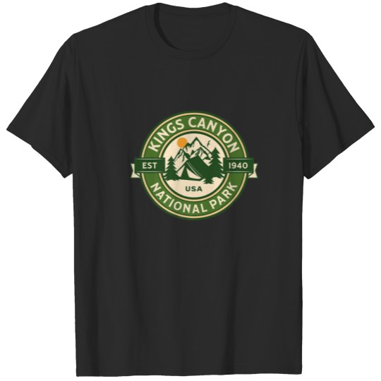 Discover Kings Canyon National Park California Hike Camp Ou T-shirt