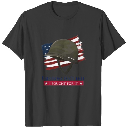 Freedom isnt free USA veteran T-shirt