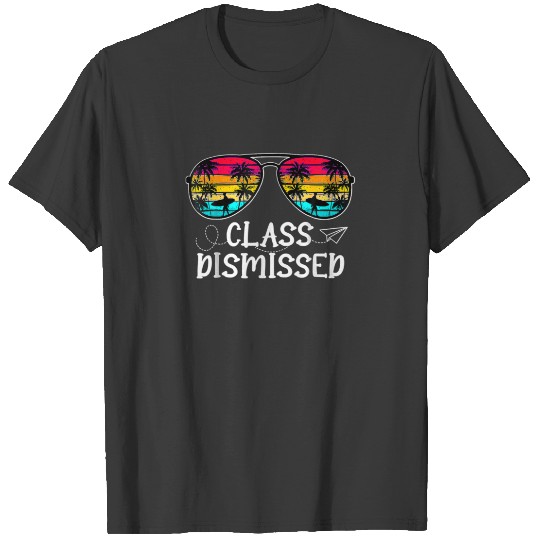 Class Dismissed Summer Sunglasses Beach Last Day O T-shirt