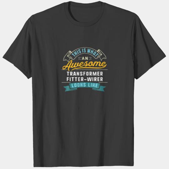 Funny Transformer Fitter-Wirer Awesome Job Occupat T-shirt