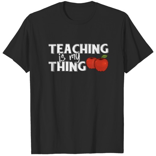 Discover Teaching Is My Thing Funny Back To School Teachers T-shirt