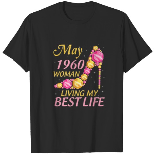 Discover May 1960 Woman Living My Best Life 62 Years Happy T-shirt