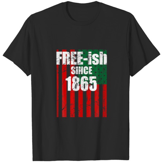 Discover Junenth Free Ish Since 1865 American Flag Melanin T-shirt